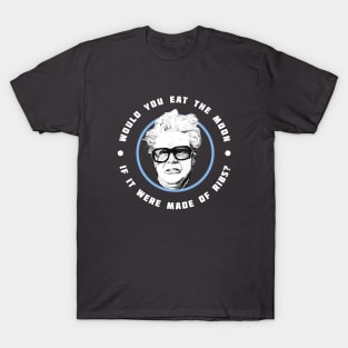 Would you eat the moon if it were made of Ribs? - Harry Caray Will Ferrell T-Shirt